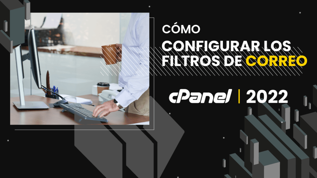 Configurar los filtros de correo en cPanel